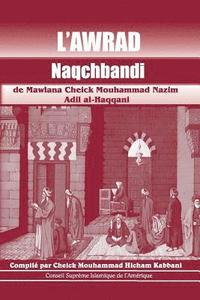 bokomslag L'Awrad Naqchbandi de Mawlana Cheick Mouhammad Nazim Adil al-Haqqani