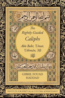 Gibril Fouad Haddad - Rightly-Guided Caliphs, Häftad
