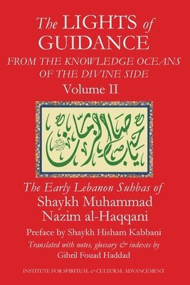 Shaykh Muhammad Nazim Al-Haqqani, Shaykh Muhammad Nazim al-Haqqani - Lights of Guidance from the Knowledge Oceans of the Divine Side, Volume 2, Häftad