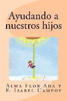 F. Isabel Campoy, Alma Flor Ada - Ayudando a nuestros hijos, Häftad