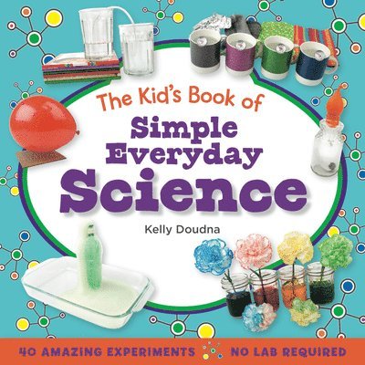 Kelly Doudna - Kid's Book of Simple Everyday Science, Häftad