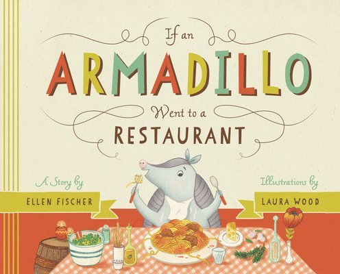 If an Armadillo Went to a Restaurant 1
