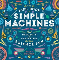 bokomslag The Kids' Book of Simple Machines