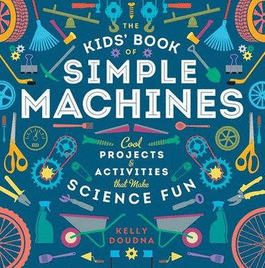bokomslag The Kids' Book of Simple Machines