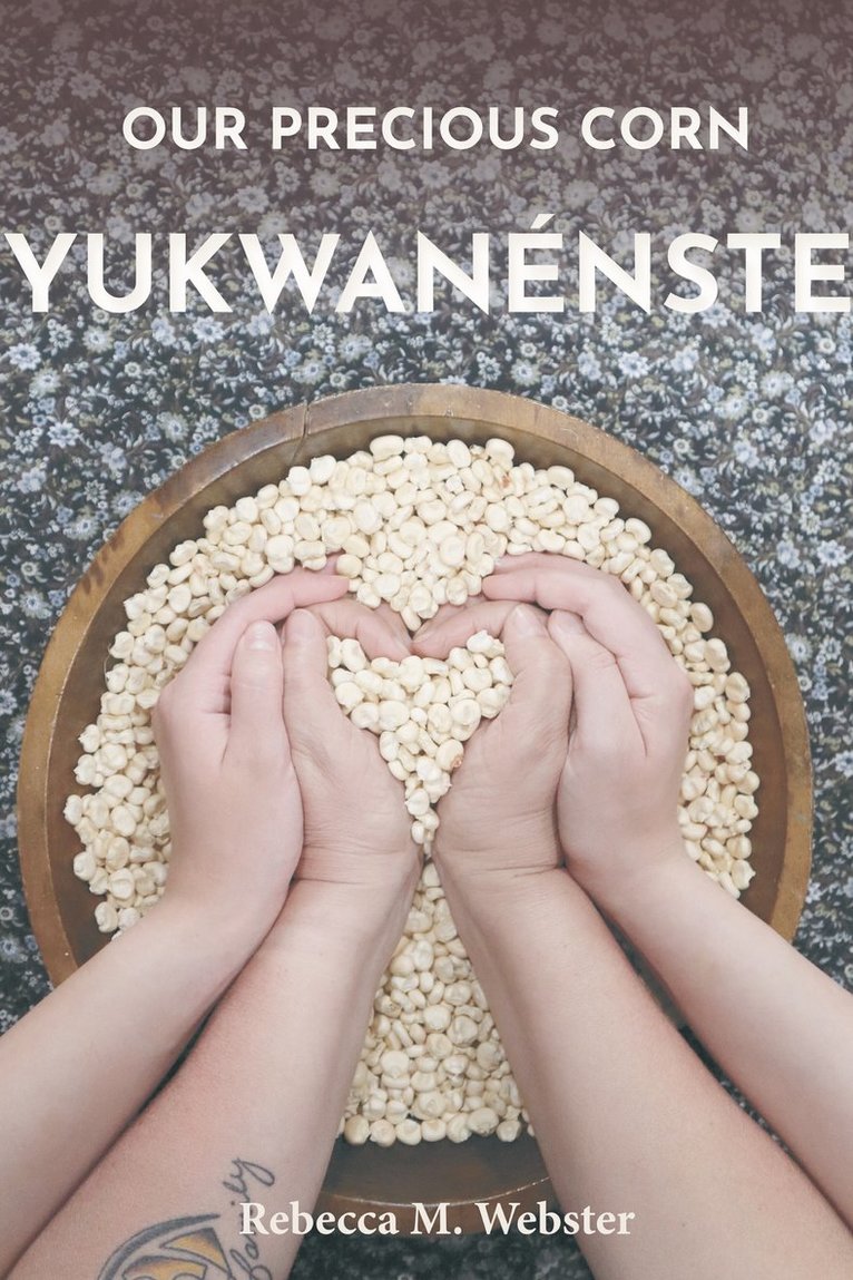 Our Precious Corn: Yukwanénste 1