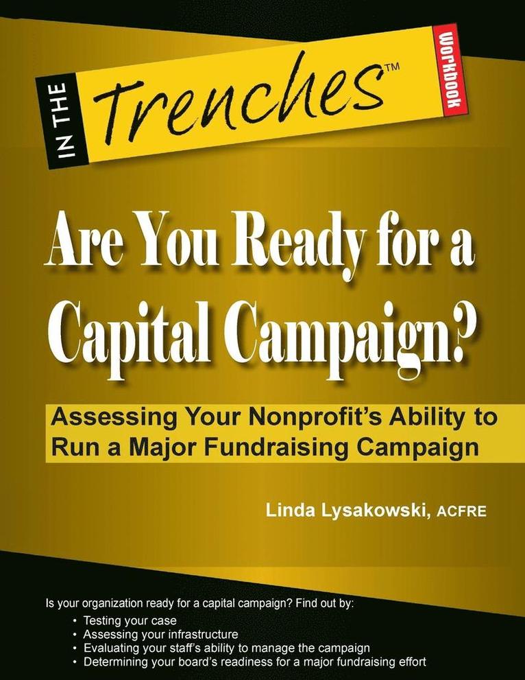 Are You Ready for a Capital Campaign? Assessing Your Nonprofit's Ability to Run a Major Fundraising Campaign 1