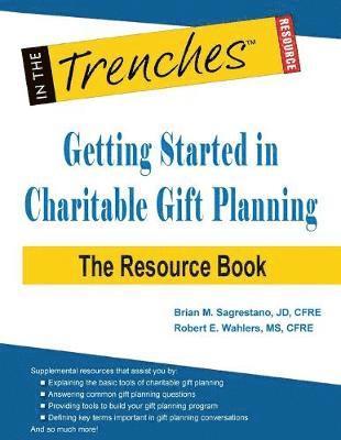 Brian M Sagrestano, Robert E Wahlers, Brian M. Sagrestano, Robert E. Wahlers - Getting Started in Charitable Gift Planning, Häftad