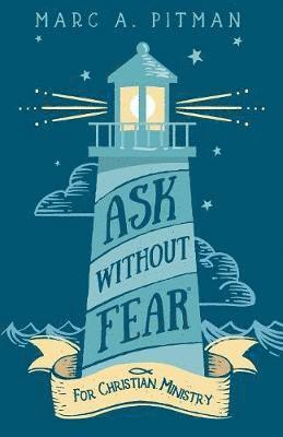 Marc A Pitman, Marc a. Pitman - Ask Without Fear for Christian Ministry, Häftad