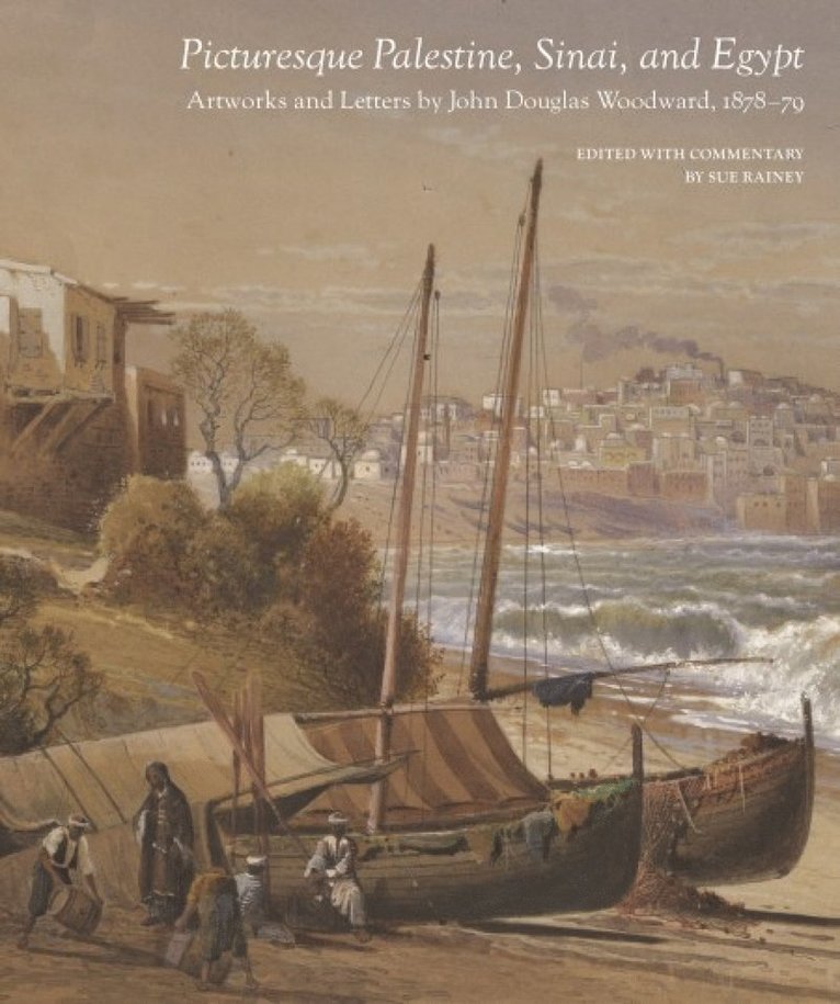 Sue Rainey - Picturesque Palestine, Sinai and Egypt, Inbunden