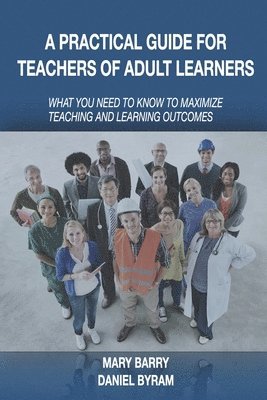 bokomslag A Practical Guide for Teachers of Adult Learners