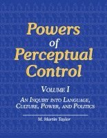 M Martin Taylor - Powers of Perceptual Control, Volume I, Häftad