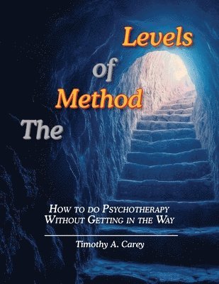 bokomslag The Method of Levels: How to do Psychotherapy Without Getting in the Way