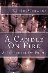 bokomslag A Candle On Fire: A Potpourri Of Poetry