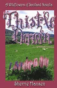 bokomslag Thistle Down: A Wildflowers of Scotland Novella