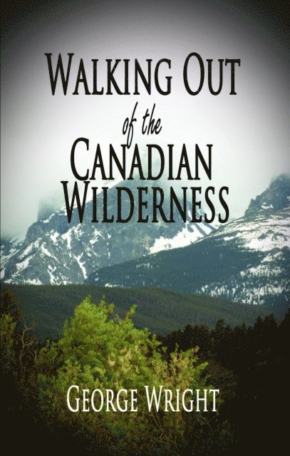 Walking Out of the Canadian Wilderness 1