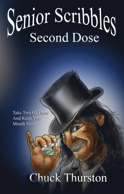 Chuck Thurston - Senior Scribbles, Second Dose: Take Two of These & Keep Your Mouth Shut, Häftad
