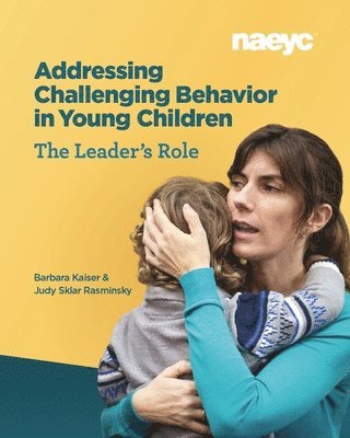 bokomslag Addressing Challenging Behavior in Young Children: The Leader's Role