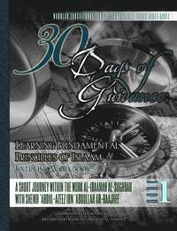 bokomslag 30 Days of Guidance: Learning Fundamental Principles of Islaam [Exercise Workbook]: A Short Journey Within the Work al-Ibaanah al-Sughrah W