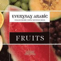bokomslag Everyday Arabic: Fruits: English/Arabic Simple Sentence Book
