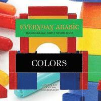 bokomslag Everyday Arabic: Colors: English/Arabic Simple Words Book