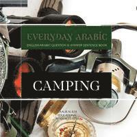 bokomslag Everyday Arabic: Camping: English/Arabic Question & Answer Sentence Book