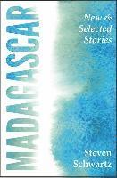 Steven Schwartz - Madagascar: New and Selected Stories, Häftad