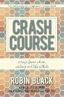 bokomslag Crash Course: Essays from Where Writing and Life Collide