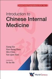 bokomslag World Century Compendium To Tcm - Volume 4: Introduction To Chinese Internal Medicine