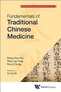 bokomslag World Century Compendium To Tcm - Volume 1: Fundamentals Of Traditional Chinese Medicine