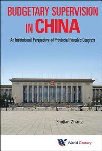 bokomslag Budgetary Supervision In China: An Institutional Perspective Of Provincial People's Congress