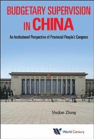 bokomslag Budgetary Supervision In China: An Institutional Perspective Of Provincial People's Congress