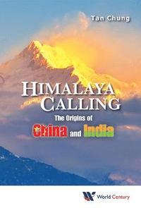 bokomslag Himalaya Calling: The Origins Of China And India