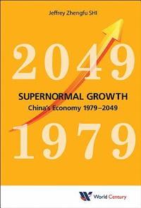 bokomslag Supernormal Growth: China's Economy 1979-2049