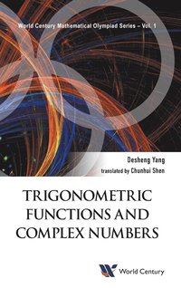 bokomslag Trigonometric Functions And Complex Numbers: In Mathematical Olympiad And Competitions