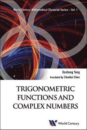 Trigonometric Functions And Complex Numbers: In Mathematical Olympiad And Competitions 1