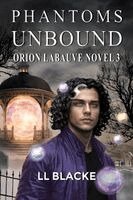 L L Blacke - Phantoms Unbound, Häftad
