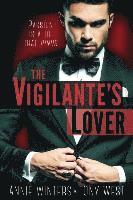 The Vigilante's Lover: The Complete Set: A Romantic Suspense Spy Thriller 1