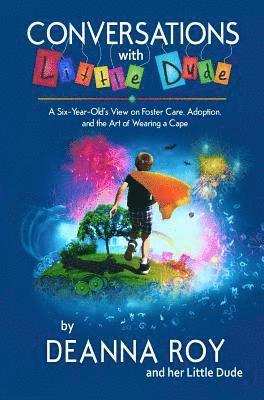 Deanna Roy, Little Dude - Conversations with Little Dude, Inbunden