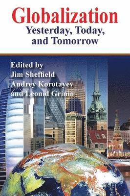Jim Sheffield, Andrey Korotayev, Leonid Grinin - Globalization, Inbunden