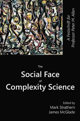 Mark Strathern, James McGlade - Social Face of Complexity Science, Inbunden
