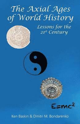 Ken Baskin, Dmitri M Bondarenko - Axial Ages of World History, Häftad