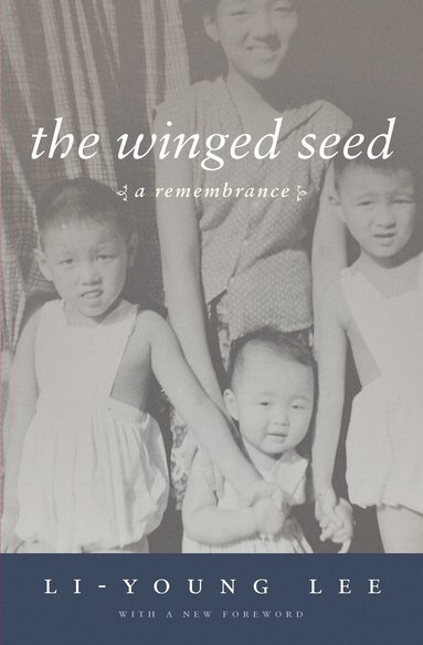 Li-Young Lee - Winged Seed, Häftad