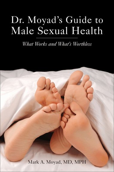 Mark A. Moyad - Dr. Moyad's Guide to Male Sexual Health, Häftad