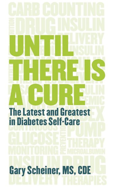 Gary Scheiner M.S. - Until There Is a Cure, Häftad