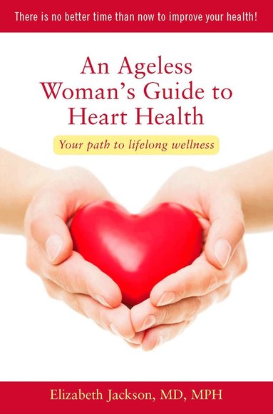 Elizabeth Jackson - Ageless Woman's Guide to Heart Health, Häftad