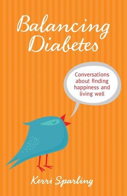 Kerri Sparling - Balancing Diabetes, Häftad