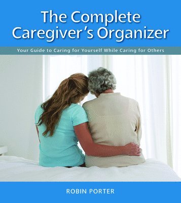 Robin Porter - Complete Caregiver's Organizer, Häftad