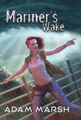 Adam Marsh - Mariner's Wake, Inbunden