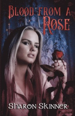 Sharon Skinner - Blood From a Rose, Häftad