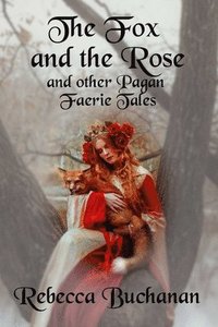 bokomslag The Fox and the Rose